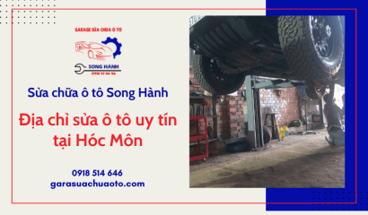 Sửa chữa ô tô Song Hành - Địa chỉ sửa ô tô uy tín, giá rẻ tại Hóc Môn